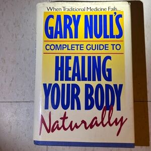 complete guide to healing your body naturally by Gary Null’s